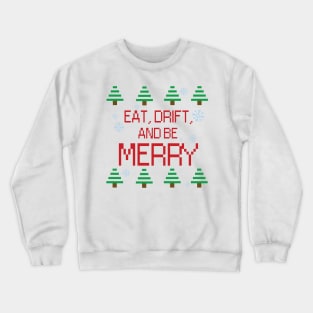 eat drift and be merry Crewneck Sweatshirt